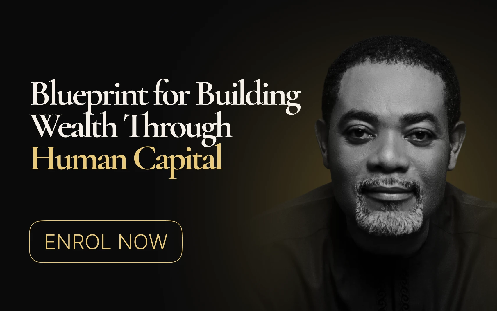 BLUEPRINT FOR BUILDING WEALTH THROUGH HUMAN CAPITAL